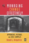 Managing Change Effectively - Donald L. Kirkpatrick - 9780877193838