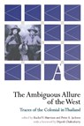 The Ambiguous Allure of the West: Traces of the Colonial in Thailand - Rachel V. Harrison - 9780877276081