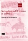 Nationalism and Revolution in Indonesia - George McT. Kahin - 9780877277347