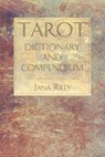Tarot Dictionary and Compendium - RILEY,  Jana - 9780877288213
