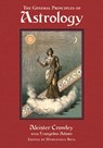 General Principles of Astrology - Aleister (Aleister Crowley) Crowley ; Evangeline (Evangeline Adams) Adams - 9780877289081