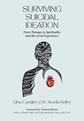 Surviving Suicidal Ideation - Gina Cavalier ; Amelia Kelley - 9780877853657