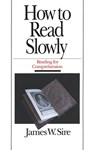 How to Read Slowly - James W Sire - 9780877883579