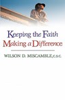 Keeping the Faith Making a Difference - MISCAMBLE,  Wilson D - 9780877939337