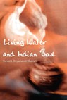 Living Water and Indian Bowl - Swami Dayanand Bharati - 9780878086115