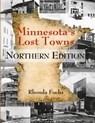Minnesota's Lost Towns Northern Edition Volume 1 - Rhonda Fochs - 9780878397631
