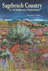 Sagebrush Country: A Wildflower Sanctuary - Ronald J. Taylor - 9780878422807