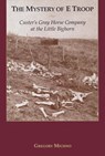 Mystery of E Troop - MICHNO,  Gregory F. - 9780878423040