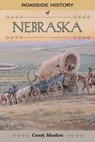 Roadside History of Nebraska - Candy Moulton - 9780878423477