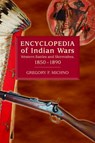 Encyclopedia of Indian Wars - MICHNO,  Gregory F. - 9780878424689
