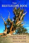 Bristlecone Book: A Natural History of the World's Oldest Trees - Ronald M. Lanner - 9780878425389