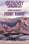 Geology Underfoot Along Colorado's Front Range - Lon Abbot - 9780878425952