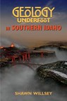 Geology Underfoot in Southern Idaho - Shawn Willsey - 9780878426782