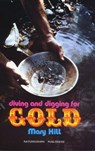 Diving and Digging for Gold - Mary Hill - 9780879610050