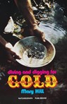 Diving and Digging for Gold - Mary Hill - 9780879610050