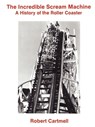 The Incredible Scream Machine - Robert Cartmell - 9780879723422