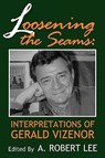 Loosening the Seams - A. Robert Lee (Professor of American Literature Japan) - 9780879728021