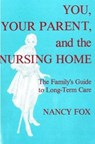 Fox, N: You, Your Parent and the Nursing Home - Nancy Fox - 9780879753177