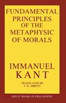 The Fundamental Principles of the Metaphysic of Morals - Immanual Kant - 9780879753771