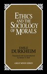 Ethics and the Sociology of Morals - Emile Durkheim - 9780879758455
