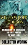 Collected Works of William Hope Hodgson. Illustrated - William Hope Hodgson - 9780880003452