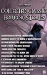 Collected Classic Horror Stories. Illustrated - Algernon Blackwood ; Ambrose Bierce ; Arthur Machen ; Bram Stoker ; Edgar Allan Poe ; E.F. Benson ; H.P. Lovecraft ; Washington Irving ; Henry James ; W.W. Jakobs - 9780880004268