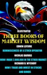 Three Books of Market Wisdom. Illustrated - Edwin LeFevre ; Nicolas Darvas ; Richard D. Wyckoff - 9780880009973