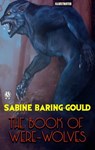 The Book of Were-Wolves. Illustrated - Sabine Baring-Gould - 9780880010740