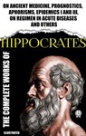 Complete Works of Hippocrates. Illustrated - Hippocrates - 9780880011297