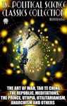 15+ Political Science. Classics Collection - Sun Tzu ; Lao Tzu ; Plato ; Marcus Aurelius ; Niccolo Machiavelli ; Thomas More ; Tommaso Campanella ; Francis Bacon ; Thomas Paine ; John Stuart Mill ; Karl Marx ; Vladimir Lenin ; Rosa Luxemburg ; Peter Kropotkin ; Emma Goldman ; Leon Trotsky - 9780880030069