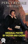 Original Poetry by Victor and Cazire - Percy Bysshe Shelley - 9780880038171