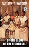 Of One Blood: Or, The Hidden Self. Illustrated - Pauline E. Hopkins - 9780880044219