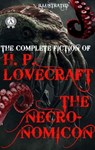 The Complete fiction of H.P. Lovecraft. The Necronomicon. Illustrated - H.P. Lovecraft - 9780880047760