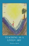Teaching as a Lively Art - Marjorie Spock - 9780880101271