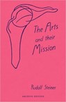 The Arts and Their Mission - Rudolf Steiner - 9780880101547