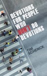 Devotions for People Who Don't Do Devotions - Tim Schenck - 9780880285179