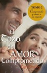 El gozo del amor comprometido: Tomo 2 - Gary Smalley ; Steve Scott - 9780881130843