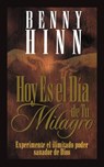 Hoy es el dia de tu milagro - Benny Hinn - 9780881134209