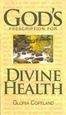 God's Prescription for Divine Health - Gloria Copeland - 9780881149869