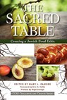 The Sacred Table: Creating a Jewish Food Ethic - Mary L. Zamore - 9780881231700