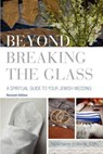 Beyond Breaking the Glass: A Spiritual Guide to Your Jewish Wedding - Nancy H. Wiener - 9780881231847