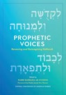 Prophetic Voices: Renewing and Reimagining Haftarah - SYMONS,  Barbara Ab - 9780881233704