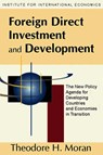 Foreign Direct Investment and Development - Theodore Moran - 9780881323276