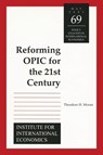 Reforming OPIC for the 21st Century - Theodore Moran - 9780881323429