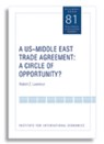 A US-Middle East Trade Agreement - A Circle of Opportunity? - Robert Lawrence - 9780881323962