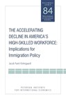 The Accelerating Decline in America's High-Skill - Implications for Immigration Policy - Jacob Funk Kirkegaard - 9780881324136