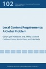 Local Content Requirements – A Global Problem - Gary Clyde Hufbauer ; Jeffrey Schott ; Cathleen Cimino–isaacs ; Martin Vieiro - 9780881326802