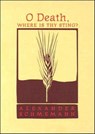 O Death, Where is Thy Sting? - Alexander Schmemann - 9780881412383