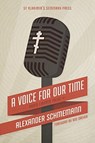 A A Voice For Our Time: Radio Liberty Talks, Volume 1 - Alexander Schmemann - 9780881416794