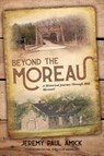 Beyond the Moreau - Jeremy Paul Amick - 9780881441185
